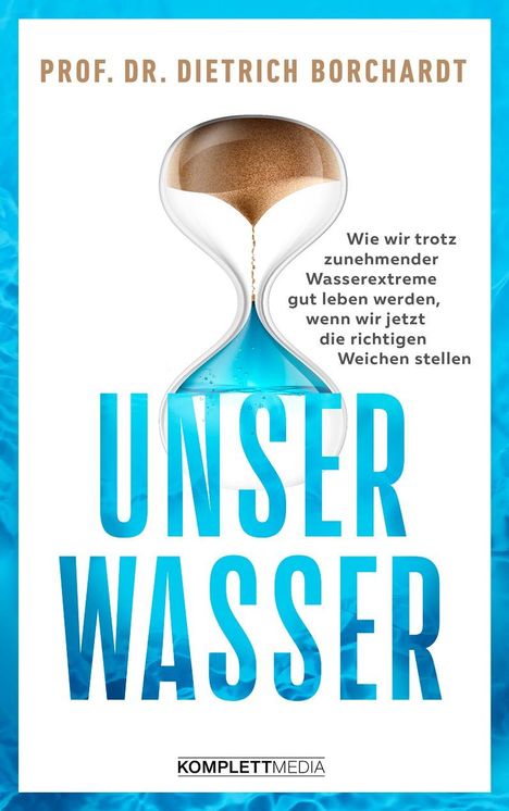 Dietrich Borchardt: Unser Wasser, Buch