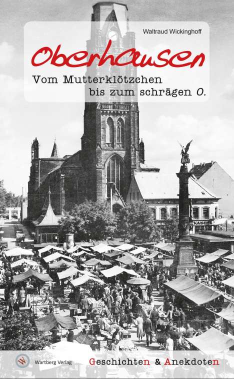 Waltraud Wickinghoff: Oberhausen - Geschichten und Anekdoten, Buch
