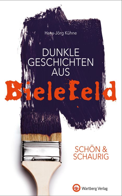 Hans-Jörg Kühne: SCHÖN & SCHAURIG - Dunkle Geschichten aus Bielefeld, Buch