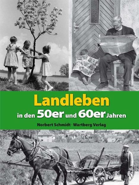 Norbert Schmidt: Landleben in den 50er und 60er Jahren, Buch