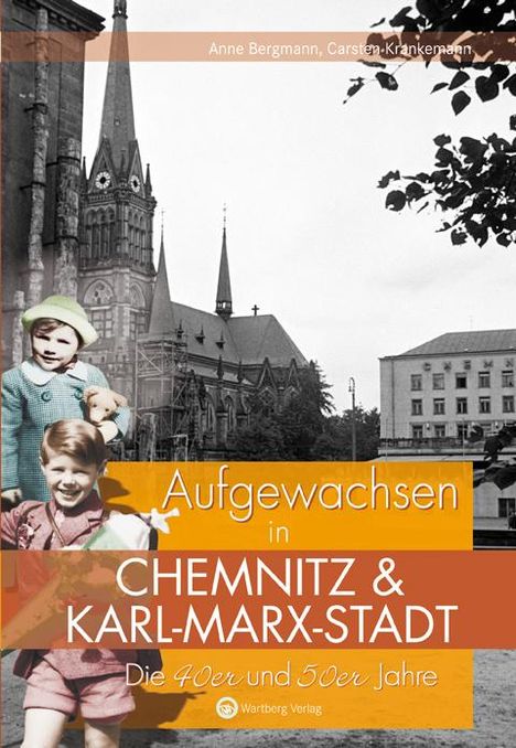 Carsten Krankemann: Die 40er und 50er Jahre. Aufgewachsen in Chemnitz und Karl-Marx-Stadt, Buch