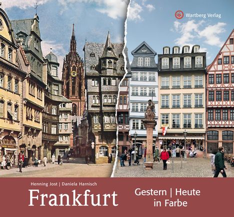 Henning Jost: Frankfurt - gestern und heute in Farbe, Buch
