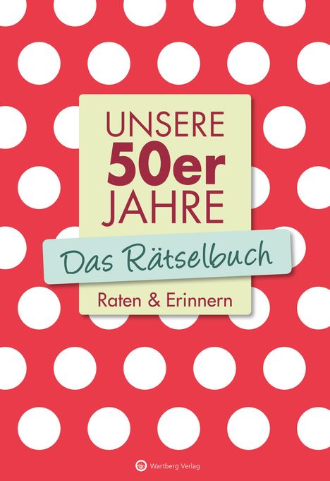 Wolfgang Berke: Unsere 50er Jahre - Das Rätselbuch, Buch