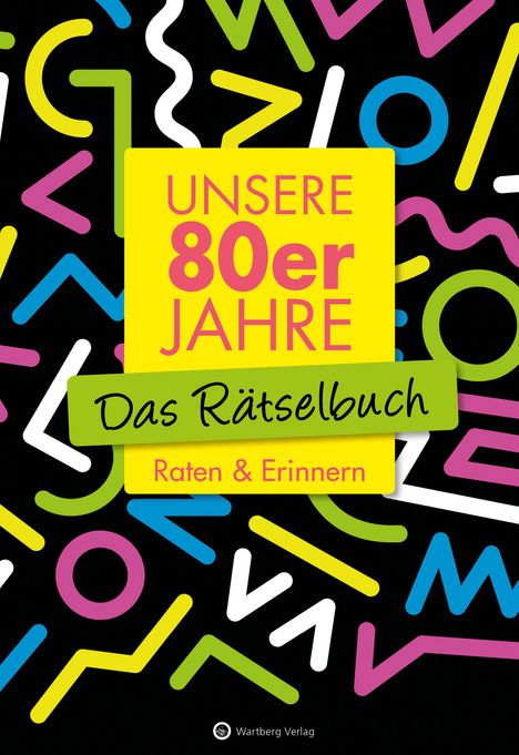 Wolfgang Berke: Unsere 80er Jahre - Das Rätselbuch, Buch