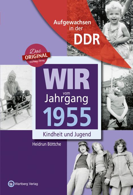 Heidrun Böttche: Wir vom Jahrgang 1955. Aufgewachsen in der DDR, Buch