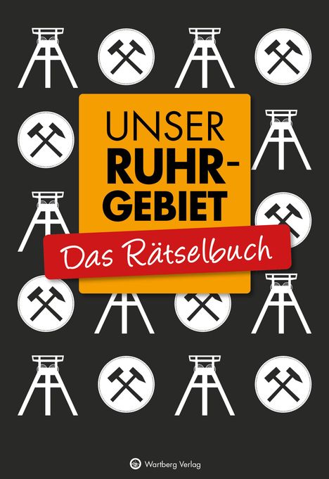 Wolfgang Berke: Unser Ruhrgebiet - Das Rätselbuch, Buch