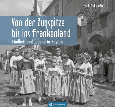 Heidi Fruhstorfer: Kindheit und Jugend in Bayern, Buch