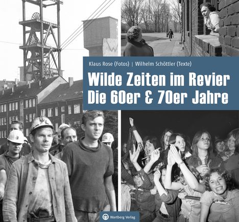 Klaus Rose: Wilde Zeiten im Revier - Die 60er & 70er Jahre, Buch
