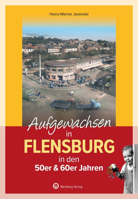 Heinz-Werner Jezewski: Aufgewachsen in Flensburg, Buch