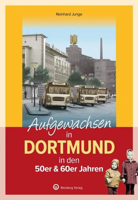 Reinhard Junge: Aufgewachsen in Dortmund, Buch