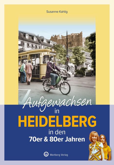 Susanne Kahlig: Aufgewachsen in Heidelberg, Buch