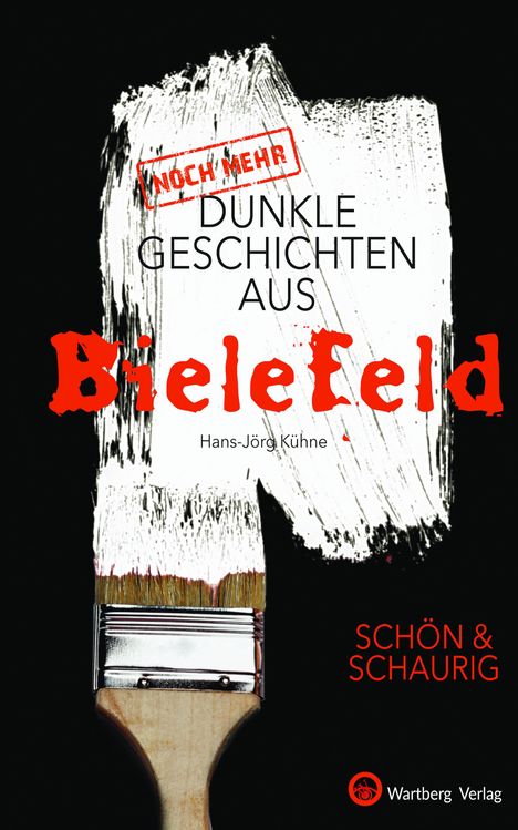 Kühne Hans-Jörg: (Noch mehr) Dunkle Geschichten aus Bielefeld, Buch