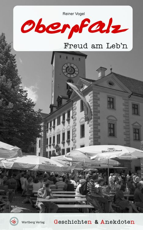 Reiner Vogel: Geschichten &amp; Anekdoten aus der Oberpfalz, Buch