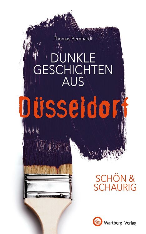 „Thomas Bernhardt: Dunkle Geschichten aus Düsseldorf. Schön & schaurig. Wartberg Verlag.“ Pinsel mit lila Farbe.