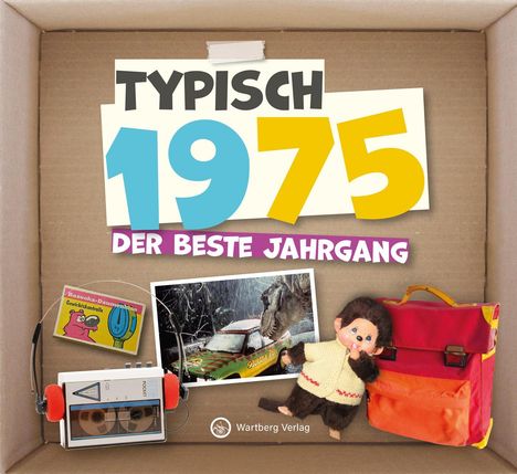 Redaktion Wartberg-Verlag: Typisch 1975 - Der beste Jahrgang, Buch