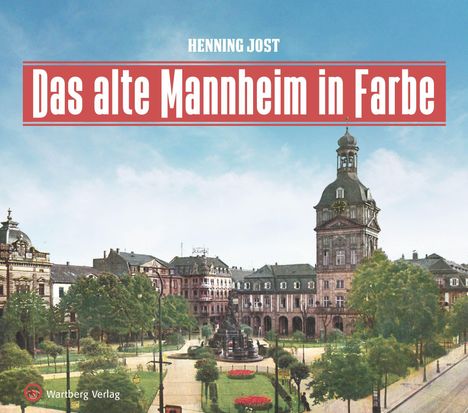 "Das alte Mannheim in Farbe" steht groß geschrieben. Historische Gebäude mit Turmuhr und grüne, bepflanzte Anlage.
