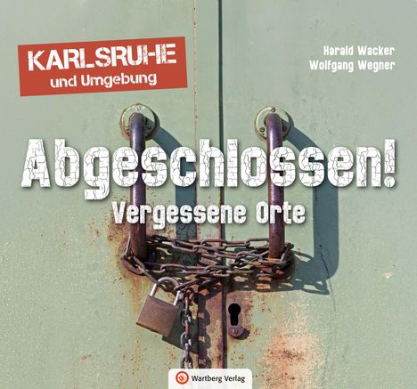 Karlsruhe und Umgebung. Abgeschlossen! Vergessene Orte. Illustration: Verriegelte Tür mit Kette und Schloss.