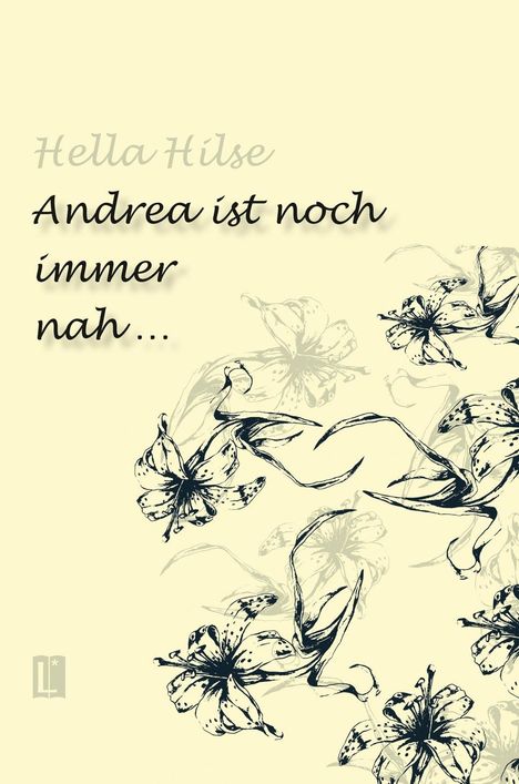 Hella Hilse: Andrea ist noch immer nah ..., Buch