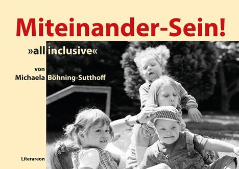 Michaela Böhning-Sutthoff: Böhning-Sutthoff, M: Miteinander-Sein!, Buch