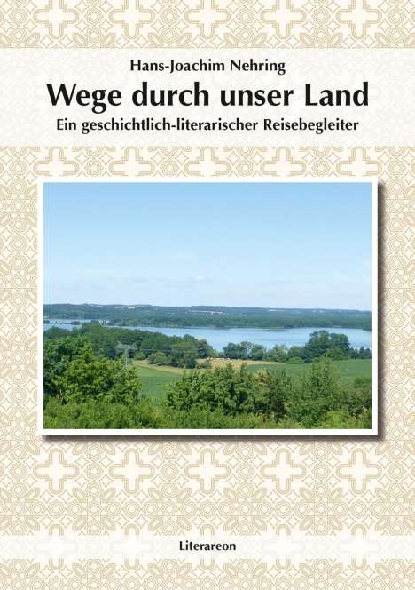 Hans-Joachim Nehring: Nehring, H: Wege durch unser Land, Buch