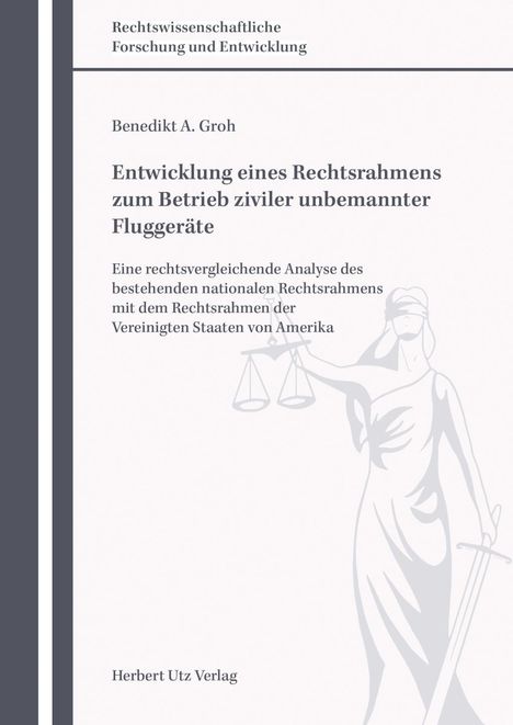 Benedikt A. Groh: Entwicklung eines Rechtsrahmens zum Betrieb ziviler unbemannter Fluggeräte, Buch