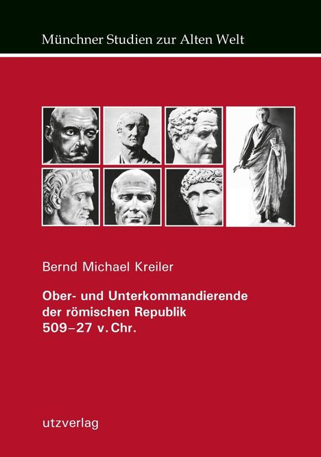 Bernd Michael Kreiler: Ober- und Unterkommandierende der römischen Republik 509-27 v. Chr., Buch