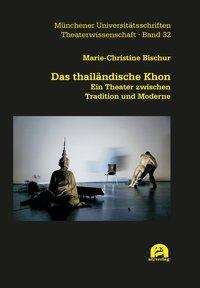 Marie-Christine Bischur: Bischur, M: Das thailändische Khon, Buch