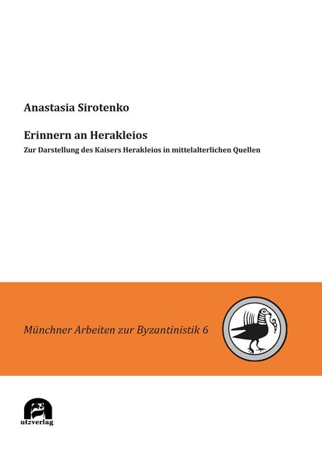 Titel: "Erinnern an Herakleios: Zur Darstellung des Kaisers Herakleios in mittelalterlichen Quellen". Orangefarbener Streifen unten. Logo mit Vogel.