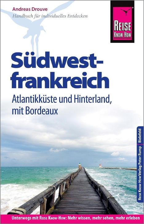 Andreas Drouve: Reise Know-How Reiseführer Südwestfrankreich - Atlantikküste und Hinterland (mit Bordeaux), Buch