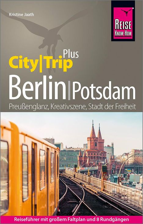 Kristine Jaath: Jaath, K: Reise Know-How Reiseführer Berlin mit Potsdam (Cit, Buch