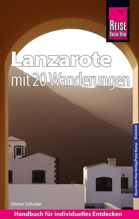Dieter Schulze: Schulze, D: Reise Know-How Reiseführer Lanzarote mit 20 Wand, Buch