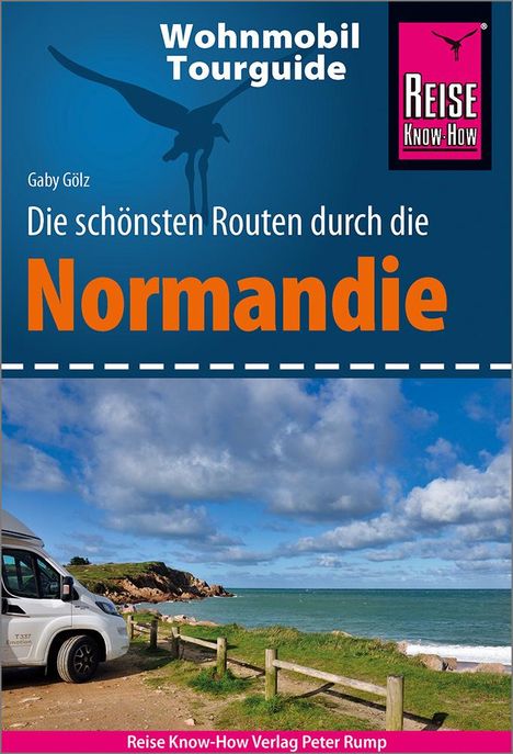Gaby Gölz: Gölz, G: Reise Know-How Wohnmobil-Tourguide Normandie, Buch
