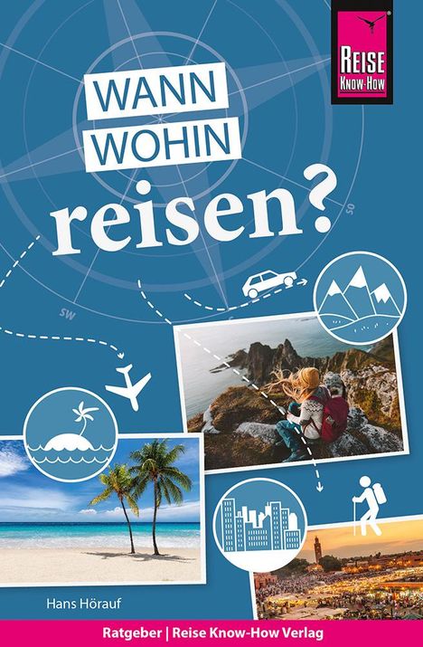 Hans Hörauf: Reise Know-How Wann wohin reisen?, Buch