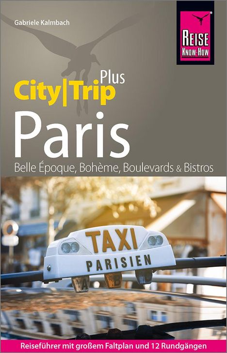 Gabriele Kalmbach: Reise Know-How Reiseführer Paris (CityTrip PLUS), Buch