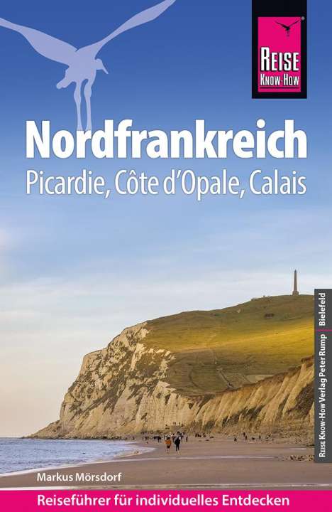 Markus Mörsdorf: Reise Know-How Reiseführer Nordfrankreich - Picardie, Côte d'Opale, Calais, Buch