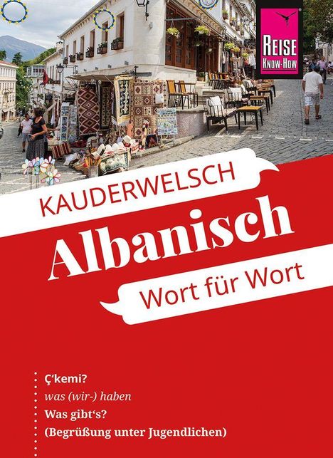 KAUDERWELSCH Albanisch Wort für Wort. Ç'kemi? was (wir-) haben. Was gibt's? (Begrüßung unter Jugendlichen). Kopfsteinpflasterstraße mit Souvenirständen.