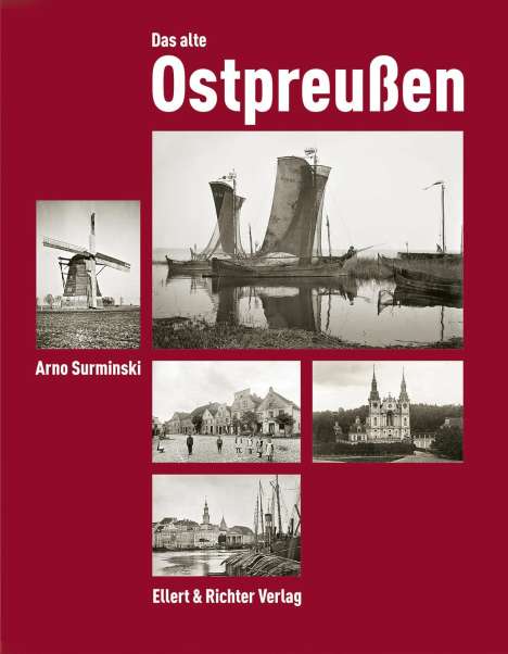 Arno Surminski: Das alte Ostpreußen, Buch