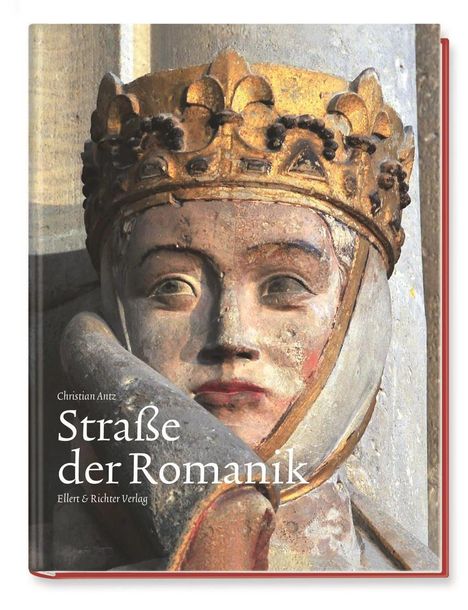 Christian Antz: Straße der Romanik, Buch