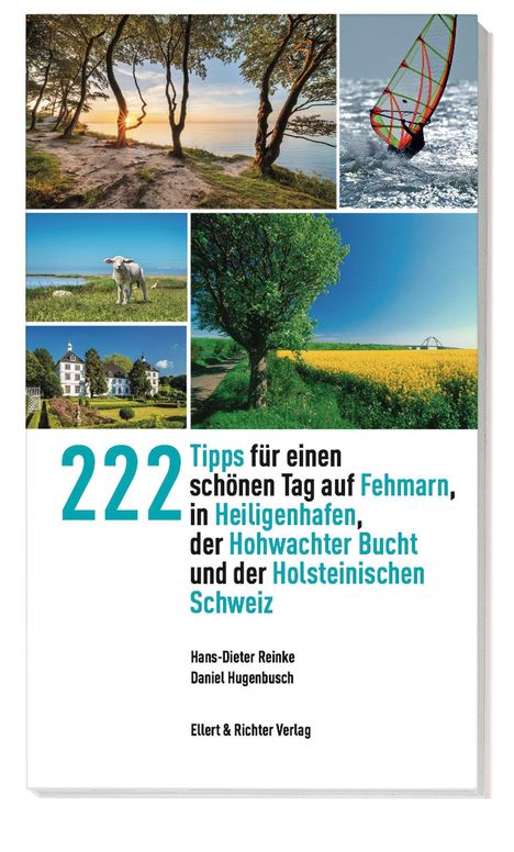 Hans-Dieter Reinke: 222 Tipps für einen schönen Tag auf Fehmarn, in Heiligenhafen, der Hohwachter Bucht und der Holsteinischen Schweiz, Buch