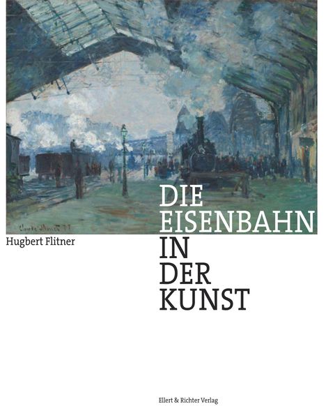 Hugbert Flitner: Die Eisenbahn in der Kunst, Buch