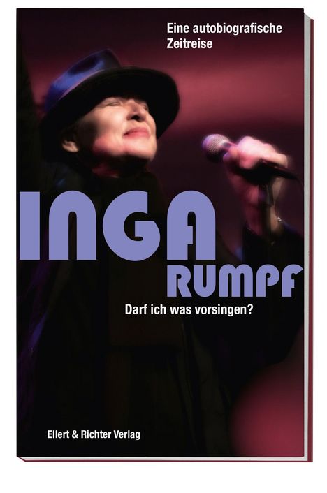 Inga Rumpf: Darf ich was vorsingen? Eine autobiografische Zeitreise, Buch