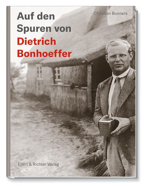 Christian Bunners: Auf den Spuren von Dietrich Bonhoeffer, Buch