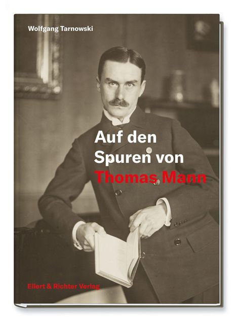 Wolfgang Tarnowski: Auf den Spuren von Thomas Mann, Buch