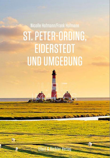 "St. Peter-Ording, Eiderstedt und Umgebung" steht in weißer Schrift über einem Bild mit Leuchtturm und Wiese bei Sonnenuntergang.