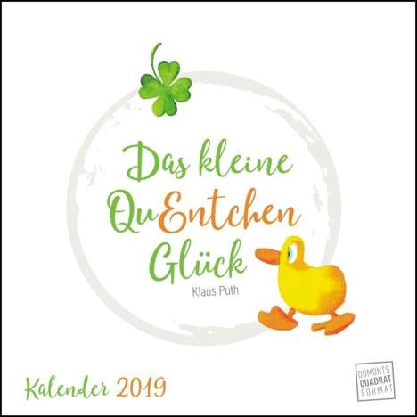 Klaus Puth: Das kleine QuEntchen Glück 2019 - Wandkalender - Quadratformat, Diverse