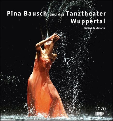 Pina Bausch und das Tanztheater Wuppertal 2020 - Ballett - Wandkalender 45 x 48 cm - Spiralbindung, Diverse