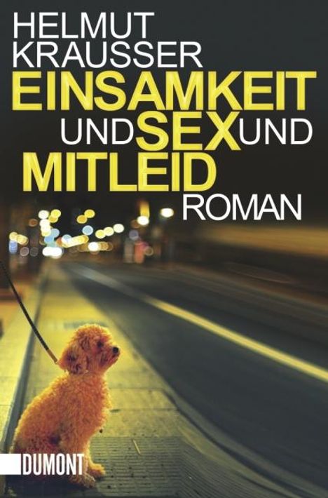 Helmut Krausser: Einsamkeit und Sex und Mitleid, Buch