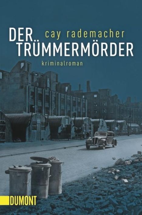 Cay Rademacher: Der Trümmermörder, Buch