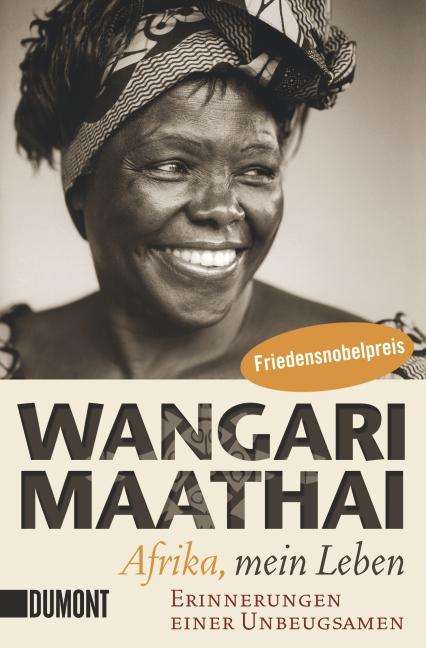Wangari Maathai: Maathai, W: Afrika, mein Leben, Buch