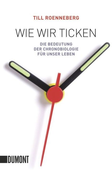 Till Roenneberg: Wie wir ticken, Buch